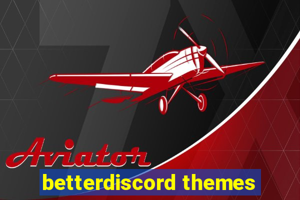 betterdiscord themes